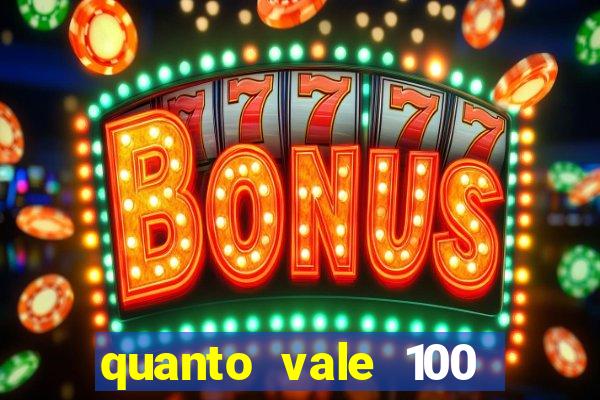 quanto vale 100 pesos em real